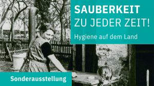 Sonderausstellung im Bauernmuseum - Hygiene im Wandel der Zeit