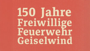 150 Jahre Freiwillige Feuerwehr Geiselwind – Großes Jubiläumsfest vom 2. bis 4. Mai 2025