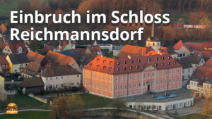 Einbruch ins Schloss Reichmannsdorf – Kripo bittet um Hinweise