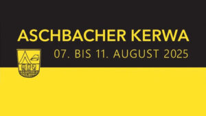 Aschbacher Kerwa 2025 - Das volle Programm vom 7. bis 11. August