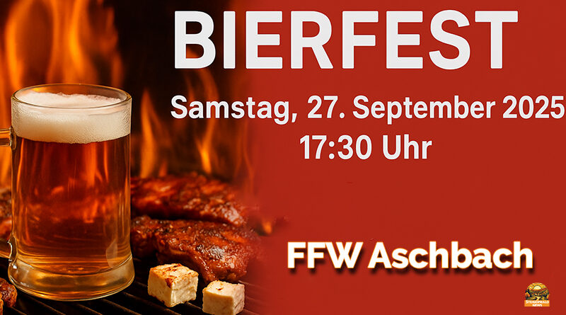 Bierfest der Feuerwehr Aschbach am 27. September 2025