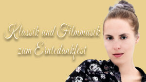 Klassik und Filmmusik zum Erntedankfest – Konzertreihe in Limbach und Ebrach