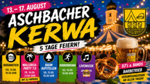 Die Aschbacher Kerwa 2026 findet vom 13. bis 17. August statt. Hier gibt's das komplette Programm mit Bieranstich, Mallorca-Party, Robbernrenna und Livemusik.