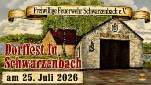 Die Freiwillige Feuerwehr Schwarzenbach lädt am 25. Juli 2026 zum Dorffest mit Kaffee und Kuchen, Kinderprogramm, Grillspezialitäten, Barbetrieb und Musik ein. Höchstadt-Aisch, Mittelfranken Steigerwald