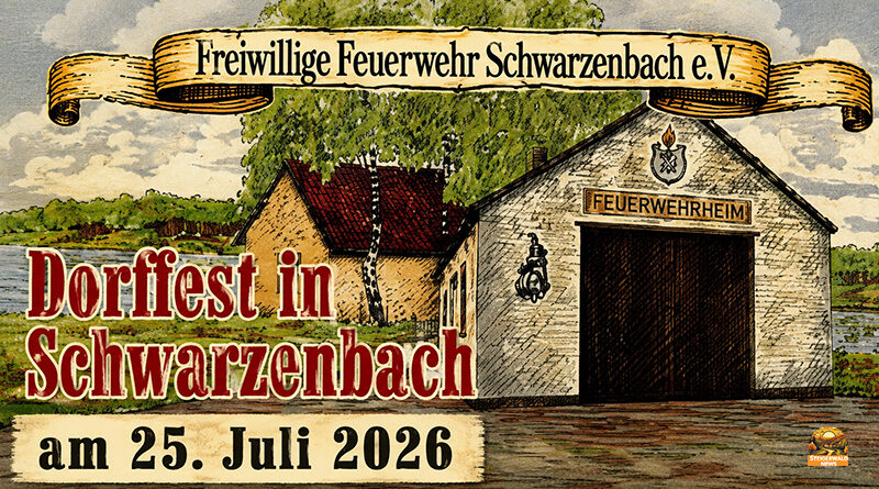 Die Freiwillige Feuerwehr Schwarzenbach lädt am 25. Juli 2026 zum Dorffest mit Kaffee und Kuchen, Kinderprogramm, Grillspezialitäten, Barbetrieb und Musik ein. Höchstadt-Aisch, Mittelfranken Steigerwald
