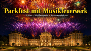 Parkfest mit Musikfeuerwerk auf Schloss Weißenstein: Am 5. September 2026 erwarten Besucher in Pommersfelden Feuerwerk, Musik, Foodtrucks und Familienspaß.
