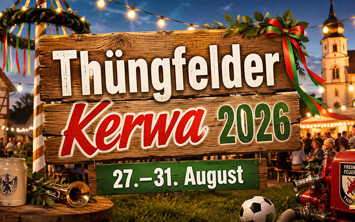 Die Thüngfelder Kerwa findet vom 27. bis 31. August 2026 statt. Alle Termine zu Musik, Fußball, Baumaufstellen, Mittagstisch und Karpfen im Überblick.